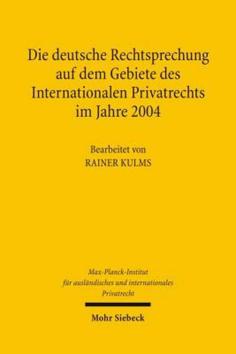 Die deutsche Rechtsprechung auf dem Gebiete des Internationalen Privatrechts im Jahre 2004