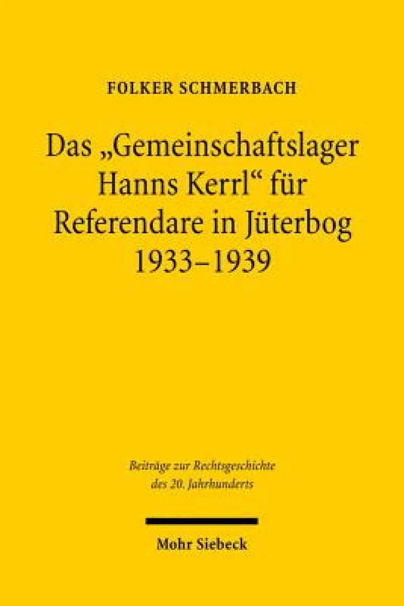 Das "Gemeinschaftslager Hanns Kerrl" fur Referendare in Juterbog 1933-1939