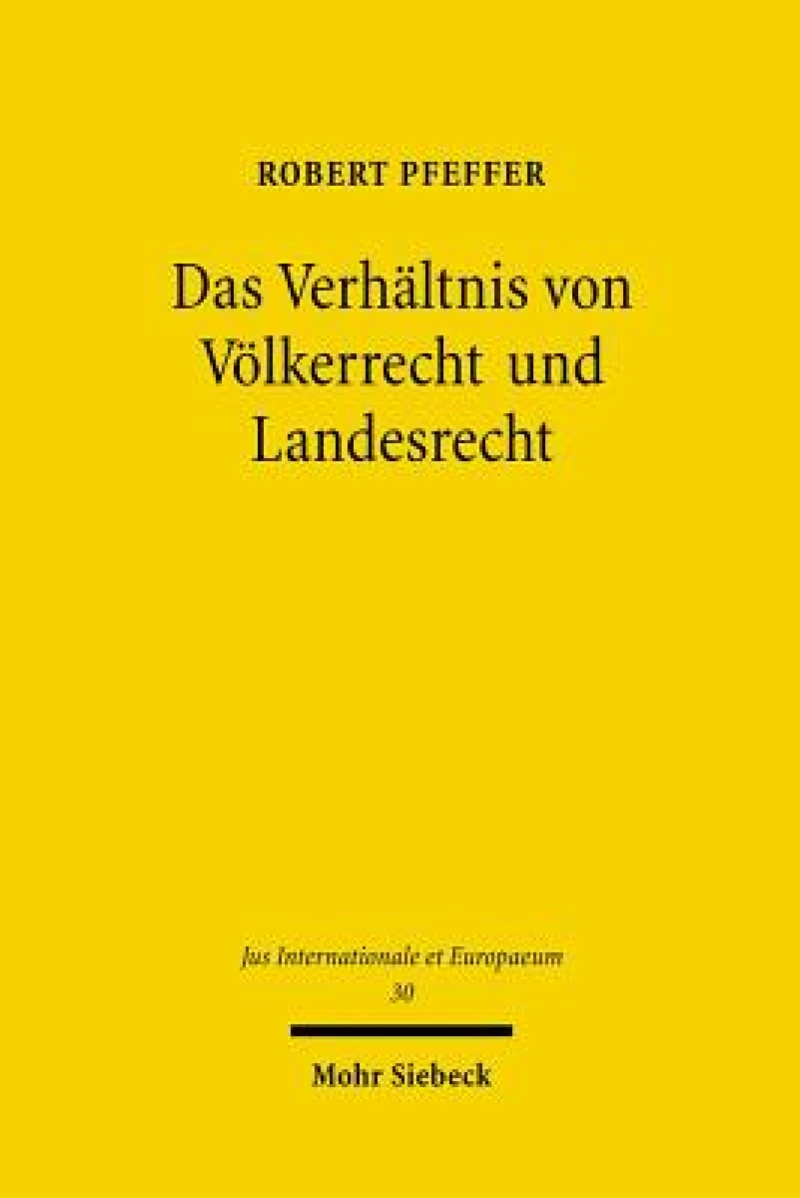 Das Verhaltnis von Volkerrecht und Landesrecht