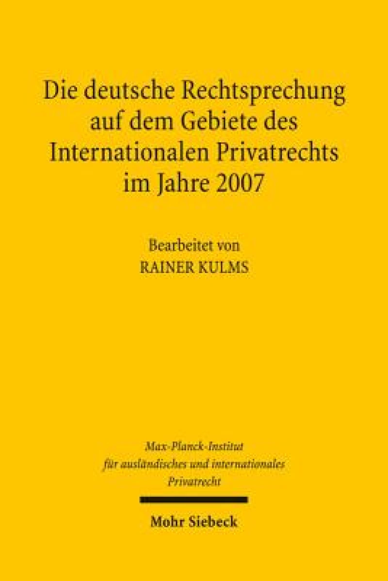 Die deutsche Rechtsprechung auf dem Gebiete des Internationalen Privatrechts im Jahre 2007