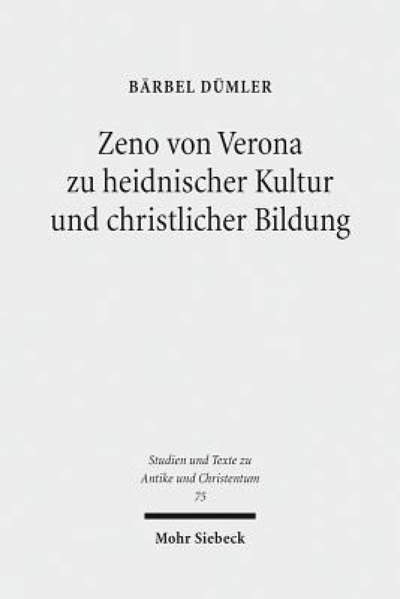 Zeno von Verona zu heidnischer Kultur und christlicher Bildung