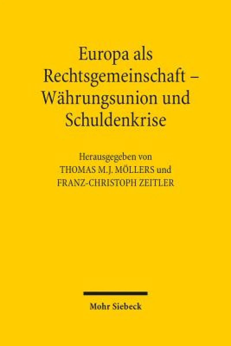 Europa als Rechtsgemeinschaft - Wahrungsunion und Schuldenkrise