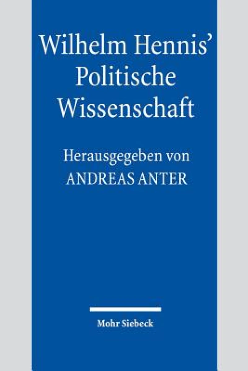 Wilhelm Hennis' Politische Wissenschaft