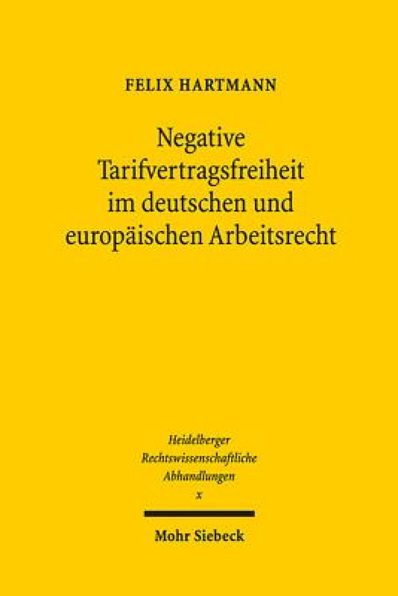 Negative Tarifvertragsfreiheit im deutschen und europaischen Arbeitsrecht