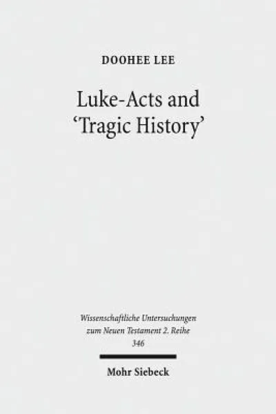 Luke-Acts and 'Tragic History'