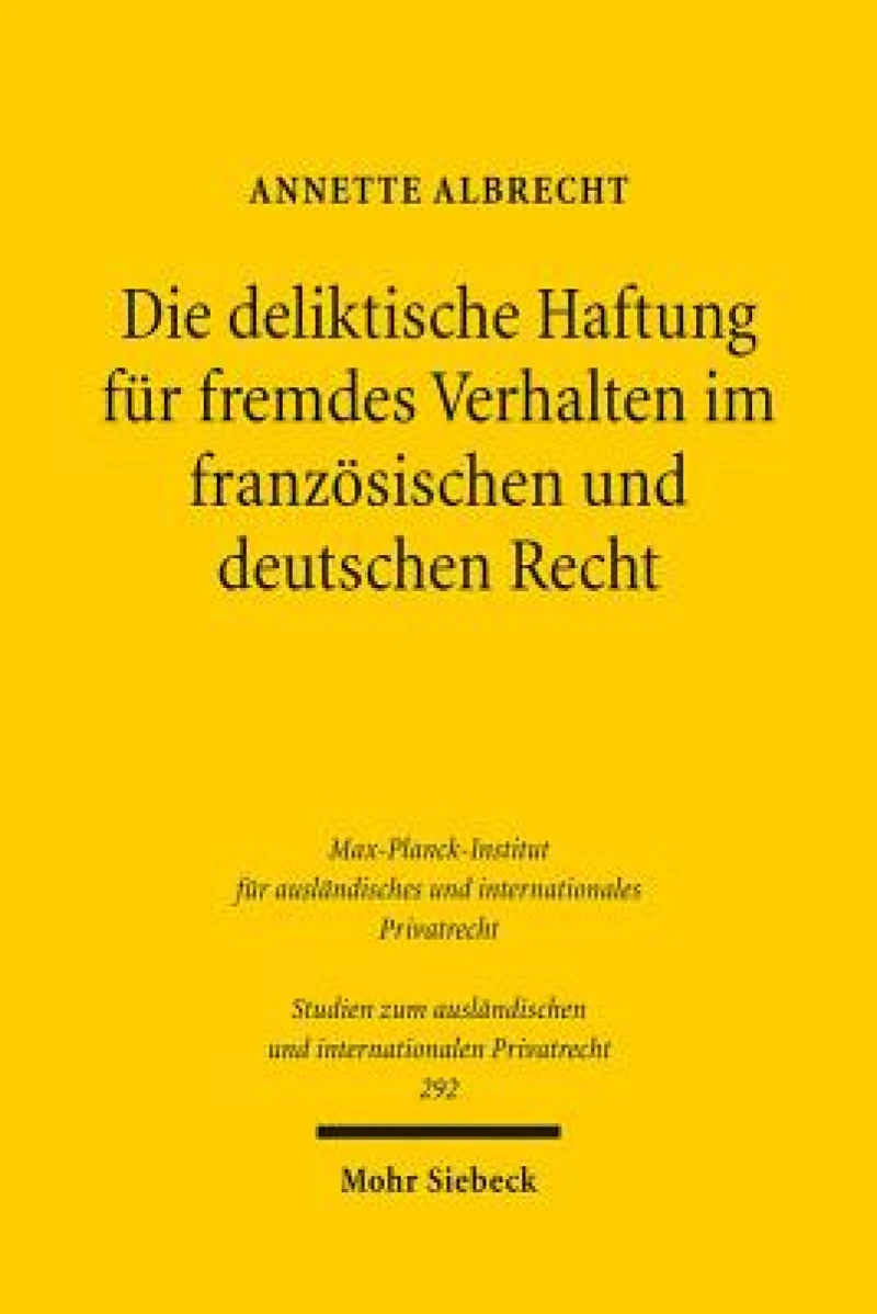 Die deliktische Haftung fur fremdes Verhalten im franzosischen und deutschen Recht