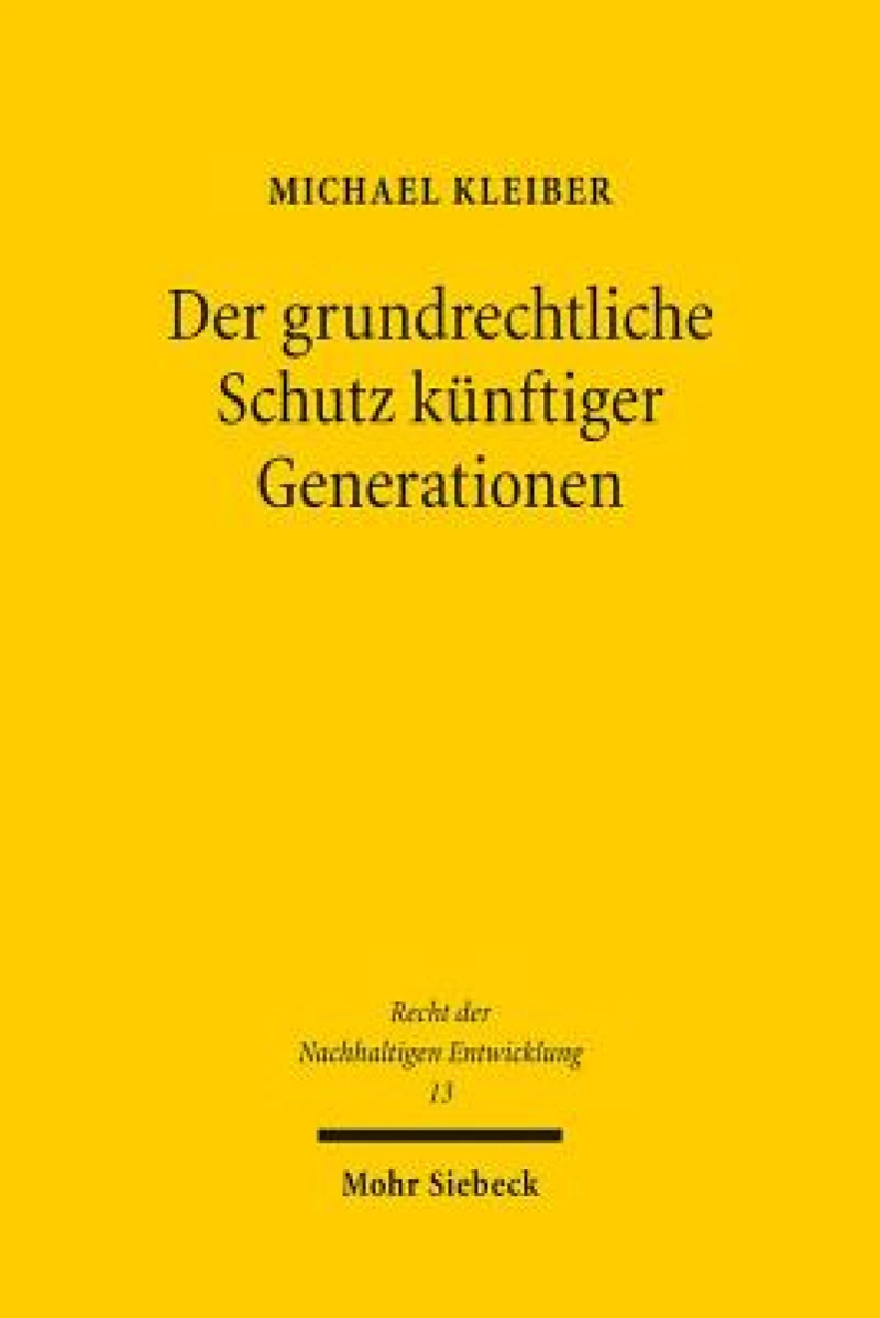 Der grundrechtliche Schutz kunftiger Generationen
