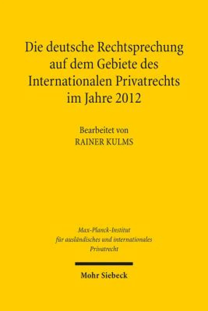 Die deutsche Rechtsprechung auf dem Gebiete des Internationalen Privatrechts im Jahre 2012