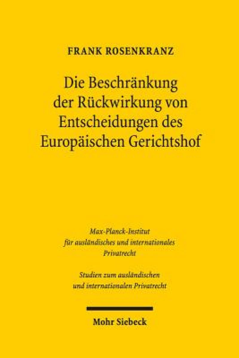 Die Beschrankung der Ruckwirkung von Entscheidungen des Europaischen Gerichtshofs