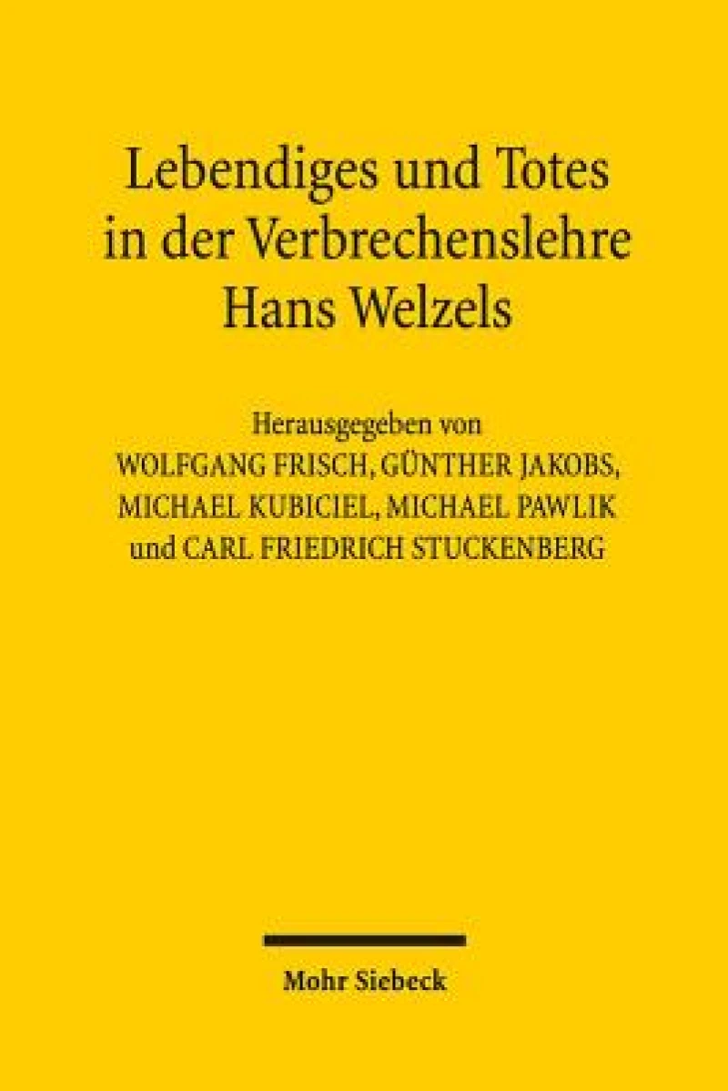 Lebendiges und Totes in der Verbrechenslehre Hans Welzels