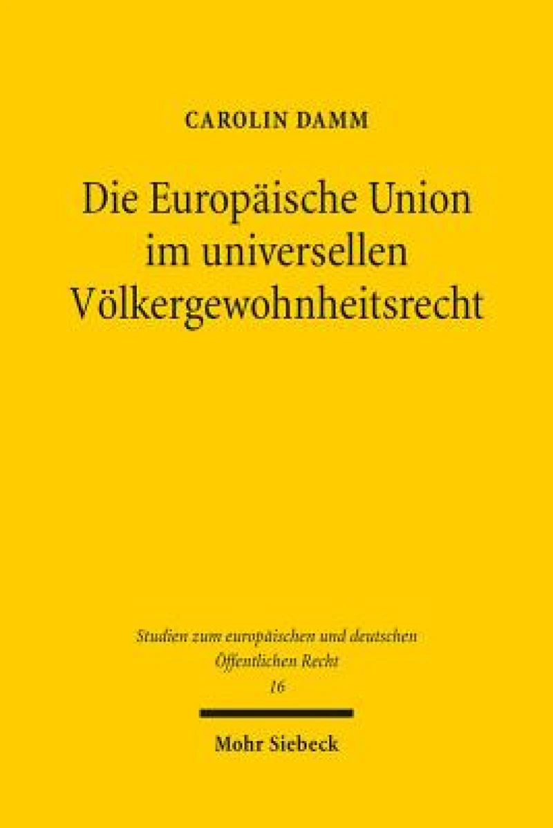 Die Europaische Union im universellen Volkergewohnheitsrecht