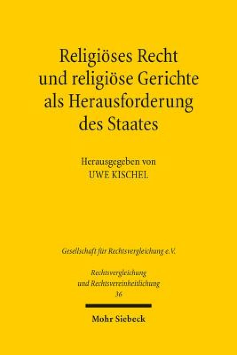 Religioses Recht und religiose Gerichte als Herausforderung des Staates: Rechtspluralismus in vergleichender Perspektive
