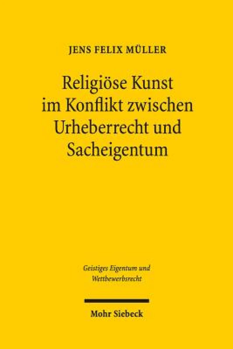 Religiose Kunst im Konflikt zwischen Urheberrecht und Sacheigentum