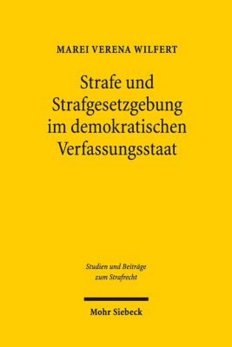 Strafe und Strafgesetzgebung im demokratischen Verfassungsstaat