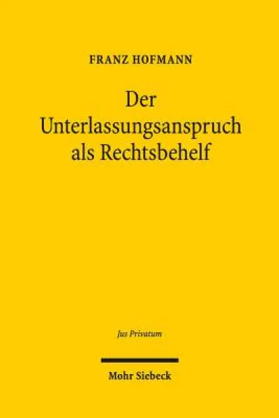 Der Unterlassungsanspruch als Rechtsbehelf