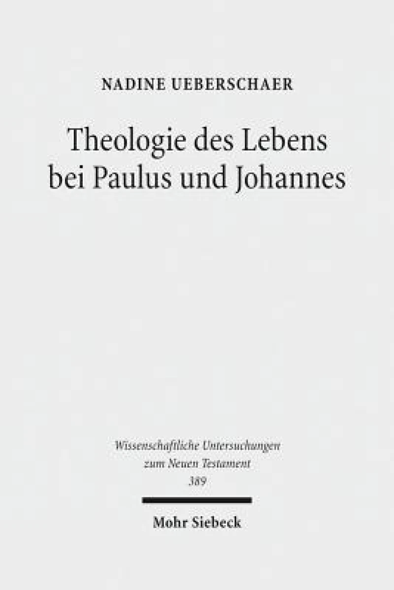 Theologie des Lebens bei Paulus und Johannes