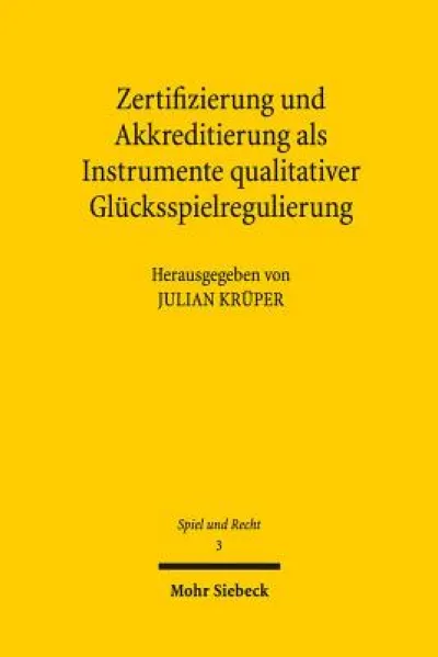Zertifizierung und Akkreditierung als Instrumente qualitativer Glucksspielregulierung