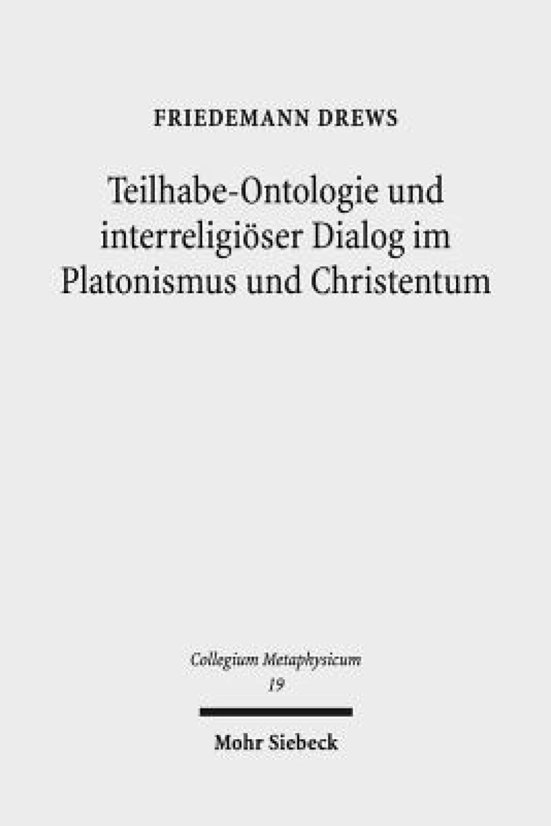 Teilhabe-Ontologie und interreligioser Dialog im Platonismus und Christentum