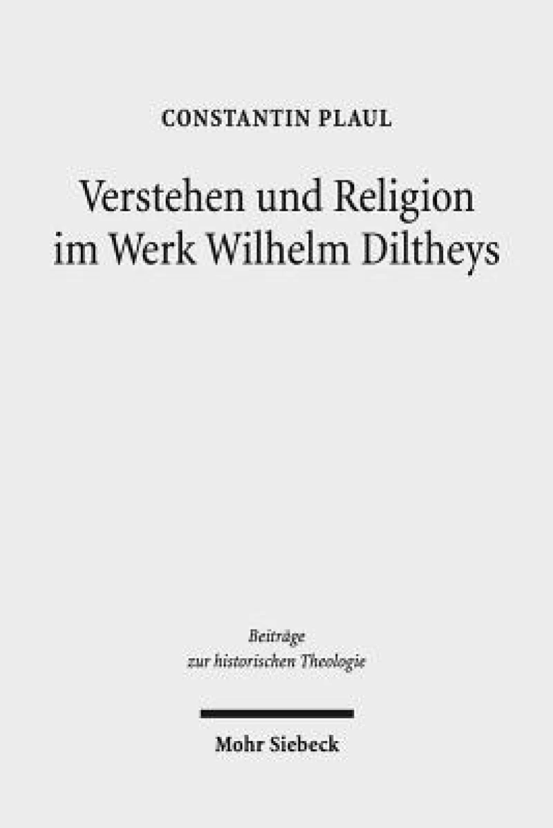 Verstehen und Religion im Werk Wilhelm Diltheys