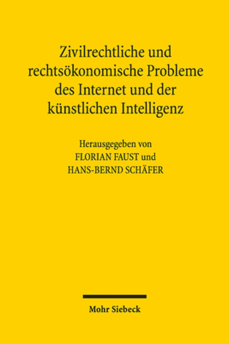Zivilrechtliche und rechtsokonomische Probleme des Internet und der kunstlichen Intelligenz