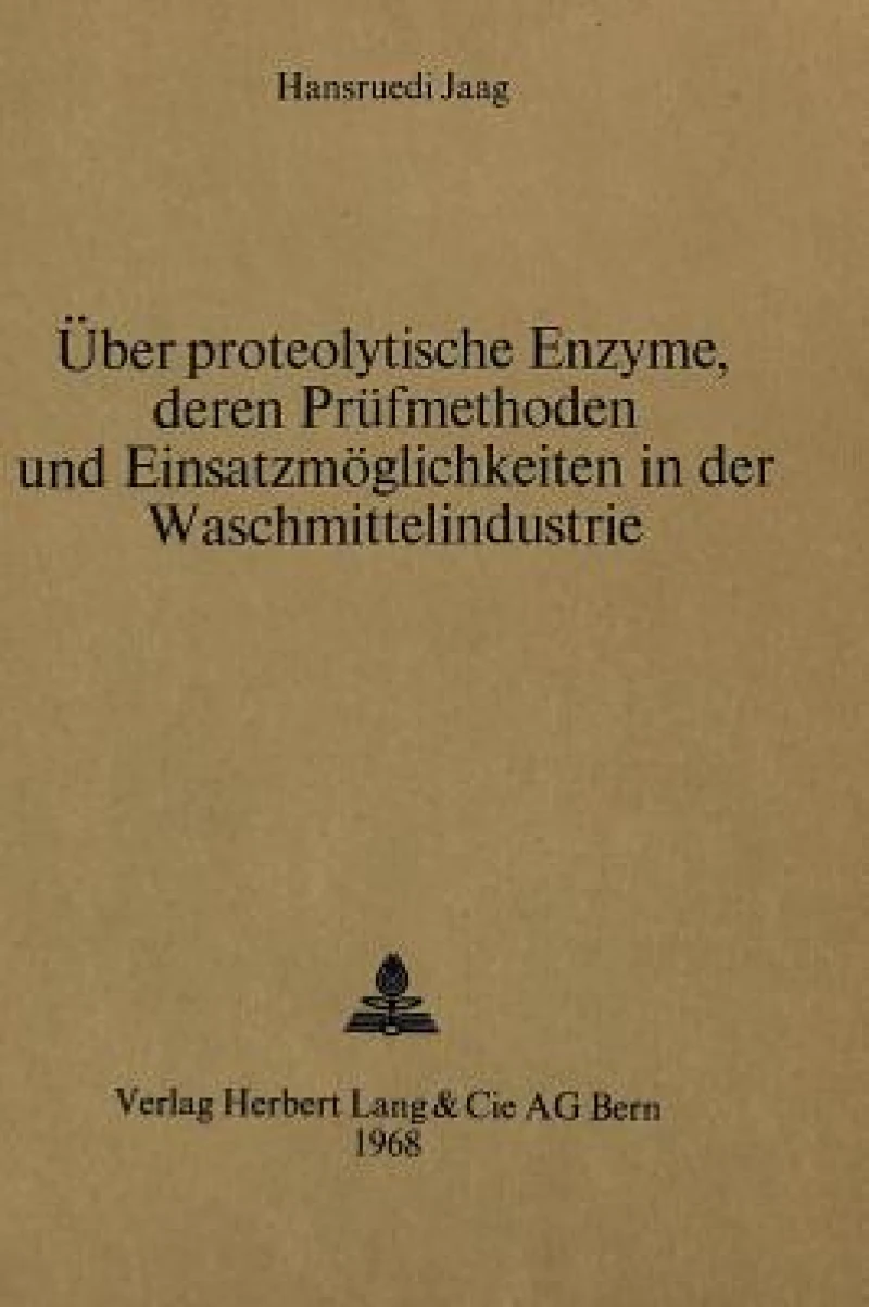 Ueber proteolytische Enzyme, deren Pruefmethoden und Einsatzmoeglichkeiten in der Waschmittelindustrie