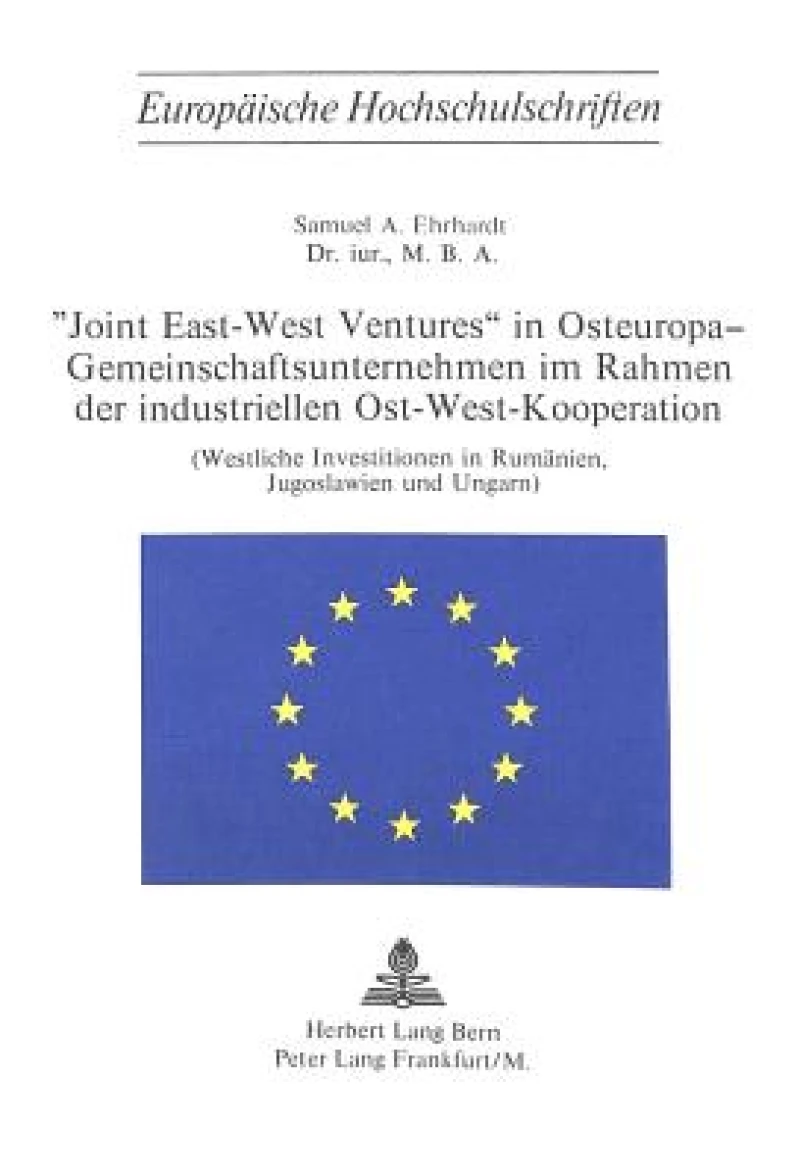 «Joint East-West Ventures» in Osteuropa - Gemeinschaftsunternehmen im Rahmen der industriellen Ost-West-Kooperation