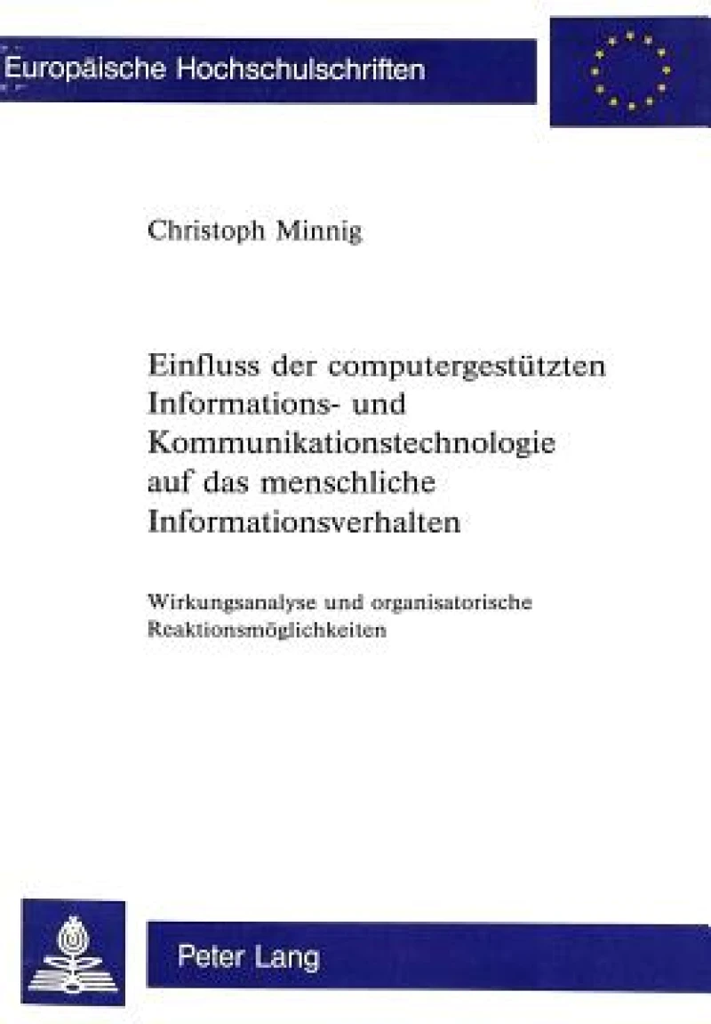 Einfluss der computergestuetzten Informations- und Kommunikationstechnologie auf das menschliche Informationsverhalten