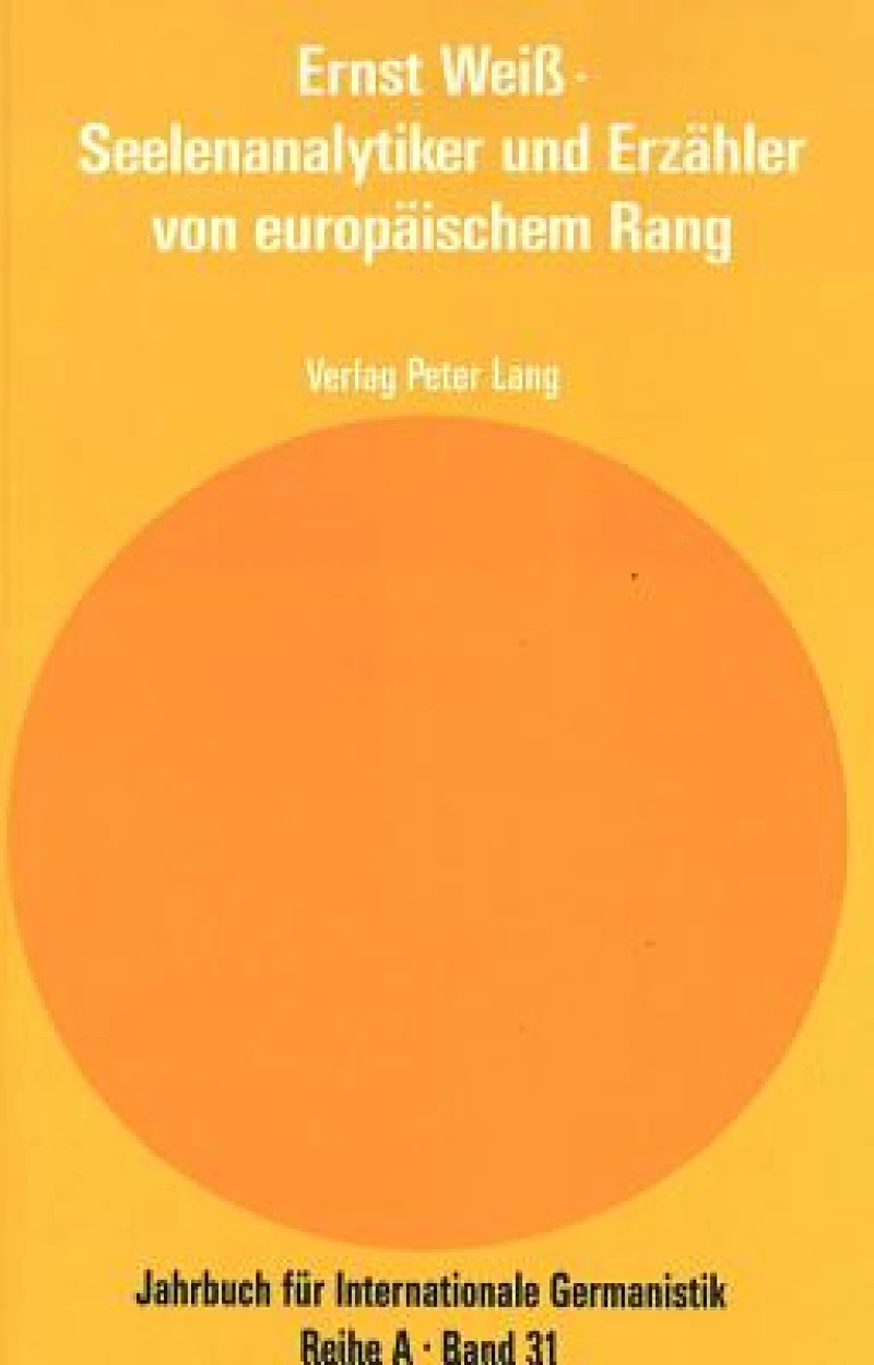 Ernst Wei - Seelenanalytiker und Erzaehler von europaeischem Rang
