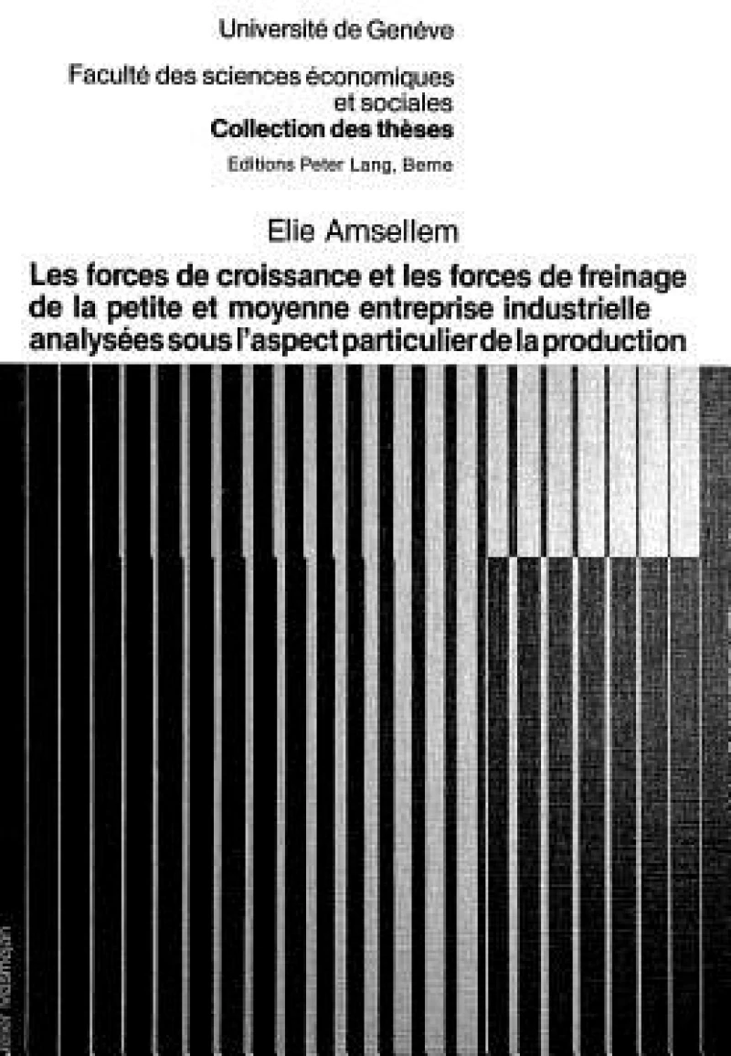 Les forces de croissance et les forces de freinage de la petite et moyenne entreprise industrielle analysees sous l'aspect particulier de la production