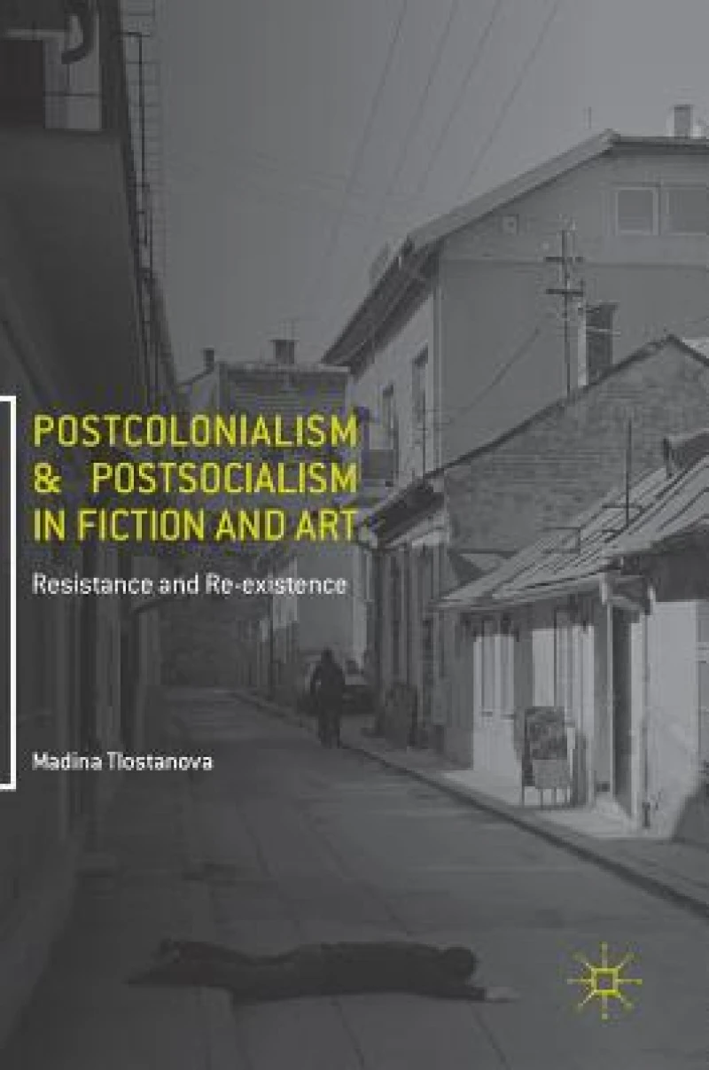 Postcolonialism and Postsocialism in Fiction and Art