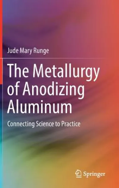 The Metallurgy of Anodizing Aluminum