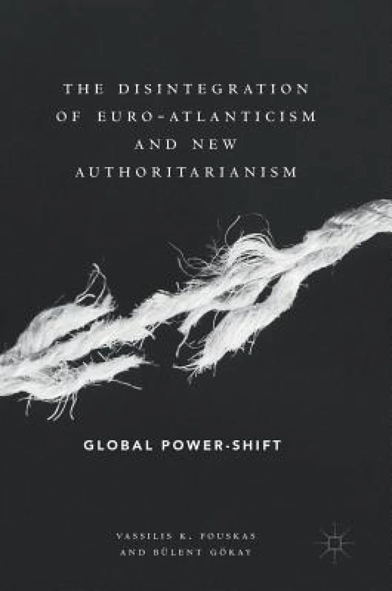 The Disintegration of Euro-Atlanticism and New Authoritarianism