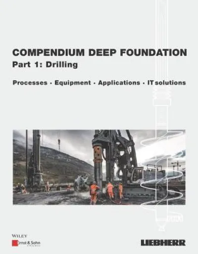 Compendium Deep Foundation, Volume 1: Drilling