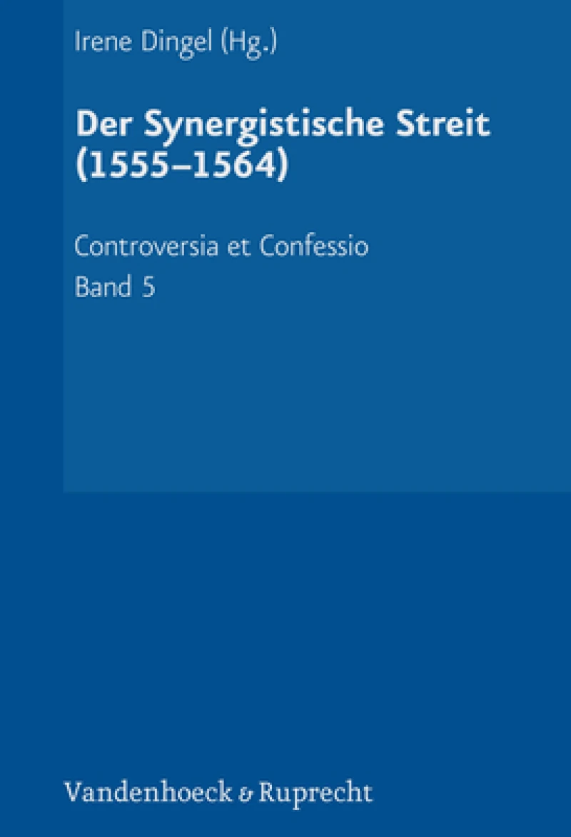 Controversia et Confessio. Theologische Kontroversen 1548 - 1577/80