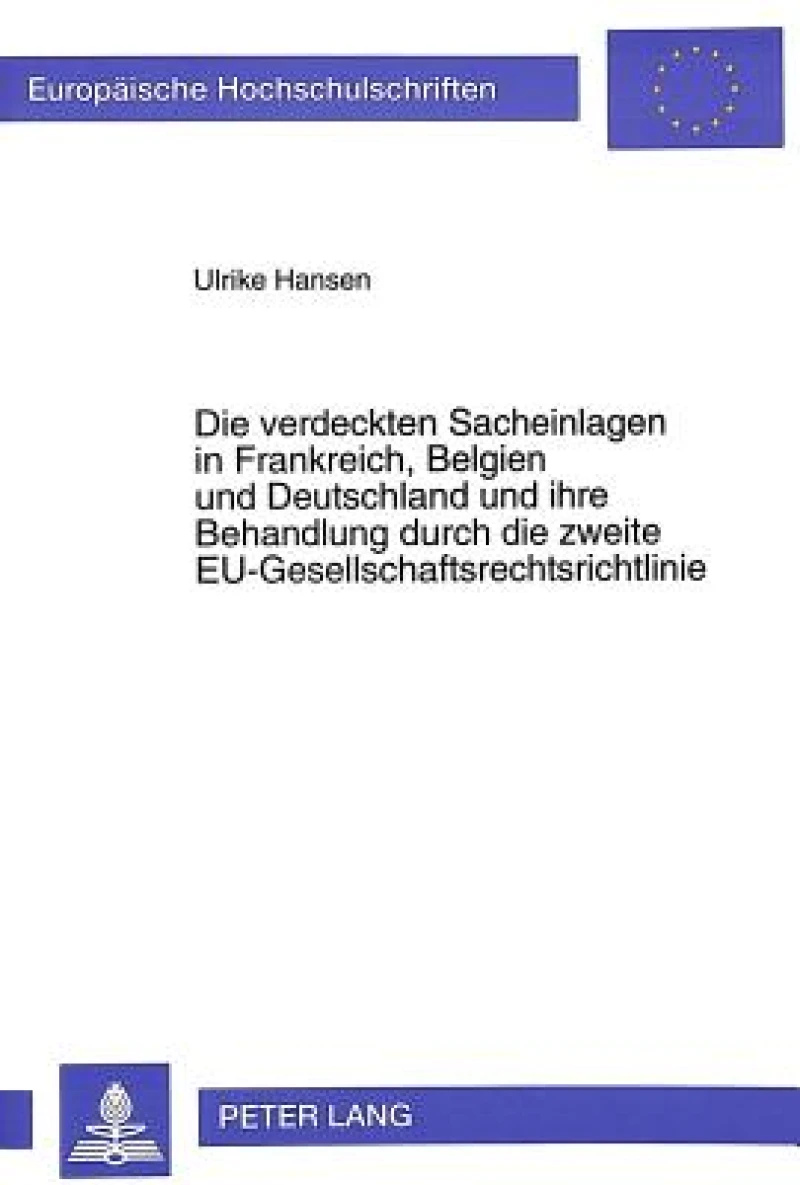 Die verdeckten Sacheinlagen in Frankreich, Belgien und Deutschland und ihre Behandlung durch die zweite EU-Gesellschaftsrechtsrichtlinie