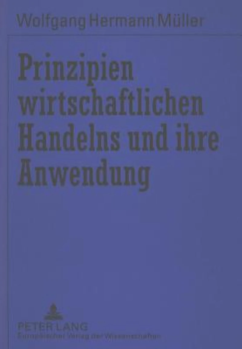 Prinzipien Wirtschaftlichen Handelns Und Ihre Anwendung