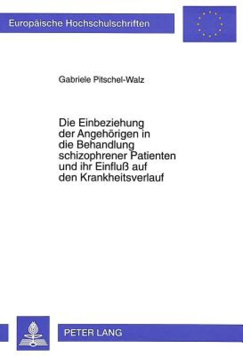 Die Einbeziehung der Angehoerigen in die Behandlung schizophrener Patienten und ihr Einflu auf den Krankheitsverlauf