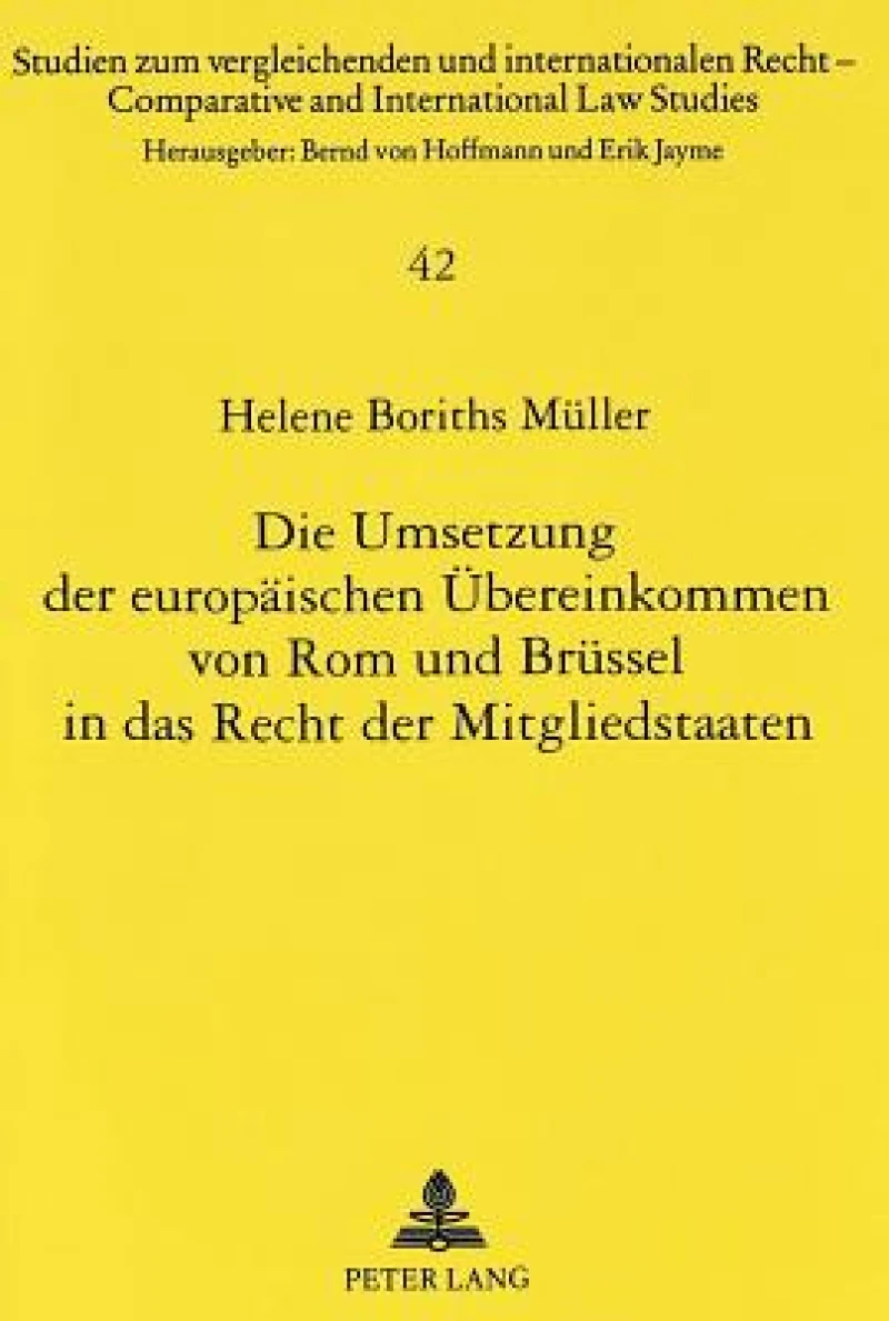 Die Umsetzung der europaeischen Uebereinkommen von Rom und Bruessel in das Recht der Mitgliedstaaten