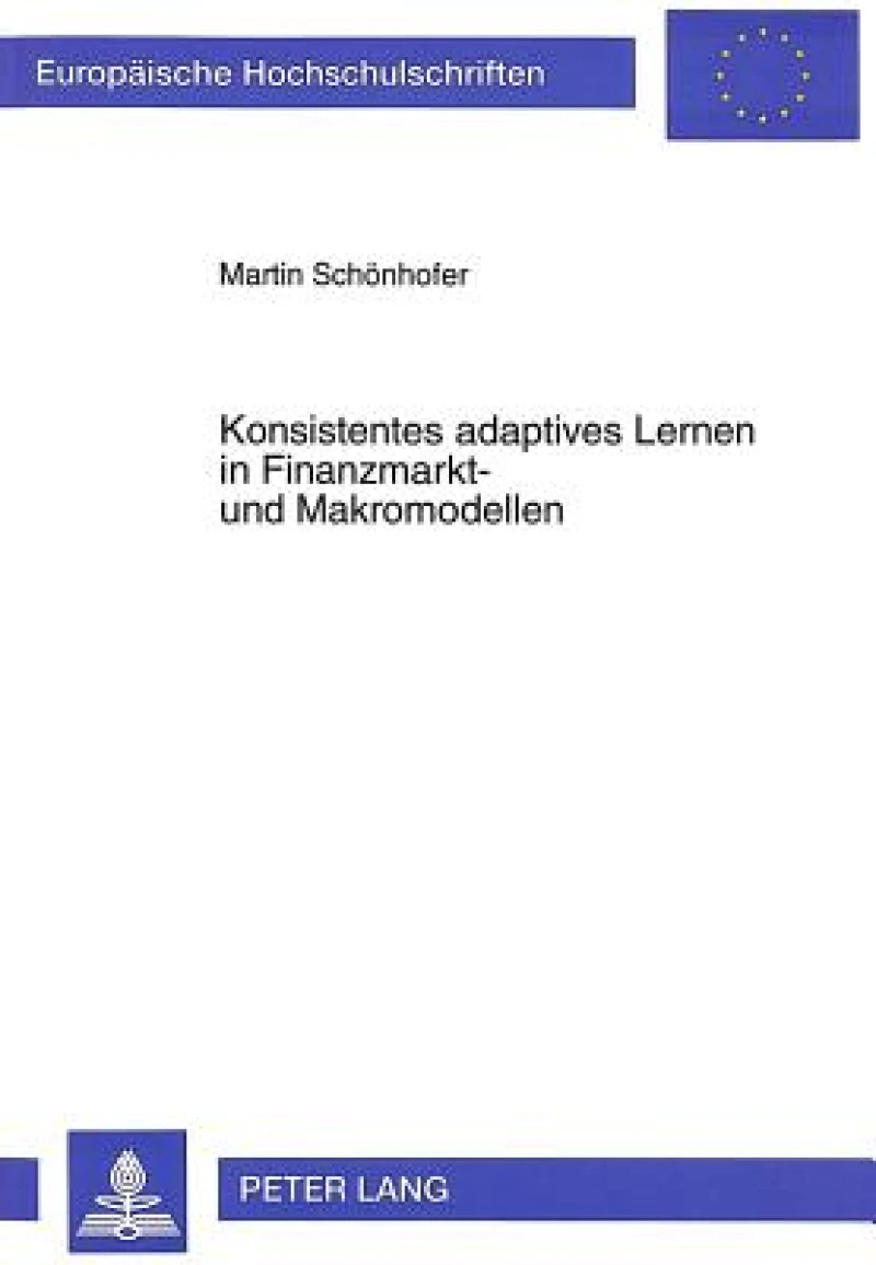 Konsistentes adaptives Lernen in Finanzmarkt- und Makromodellen