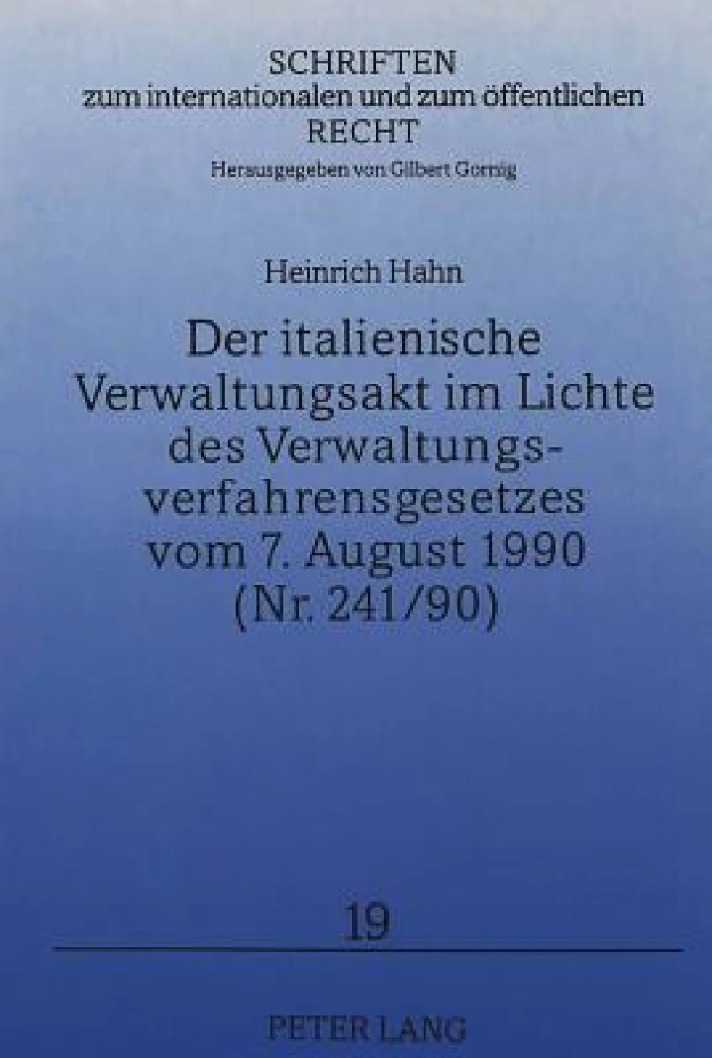 Der italienische Verwaltungsakt im Lichte des Verwaltungsverfahrensgesetzes vom 7. August 1990 (Nr. 241/90)
