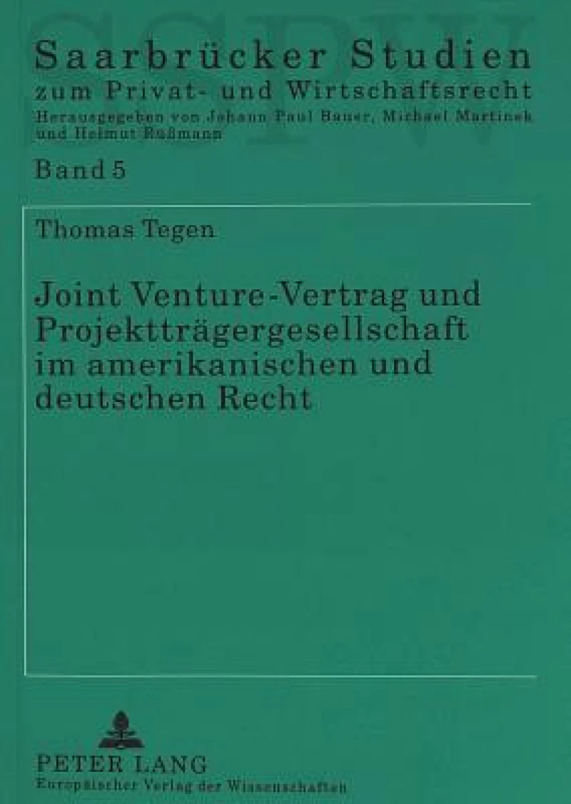 Joint Venture-Vertrag und Projekttraegergesellschaft im amerikanischen und deutschen Recht