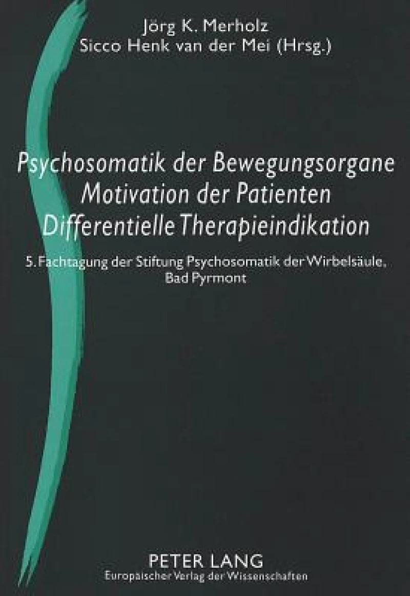 Psychosomatik der Bewegungsorgane - Motivation der Patienten - Differentielle Therapieindikation