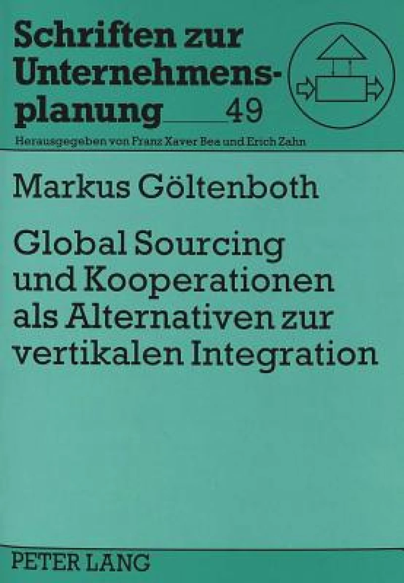 Global Sourcing und Kooperationen als Alternativen zur vertikalen Integration