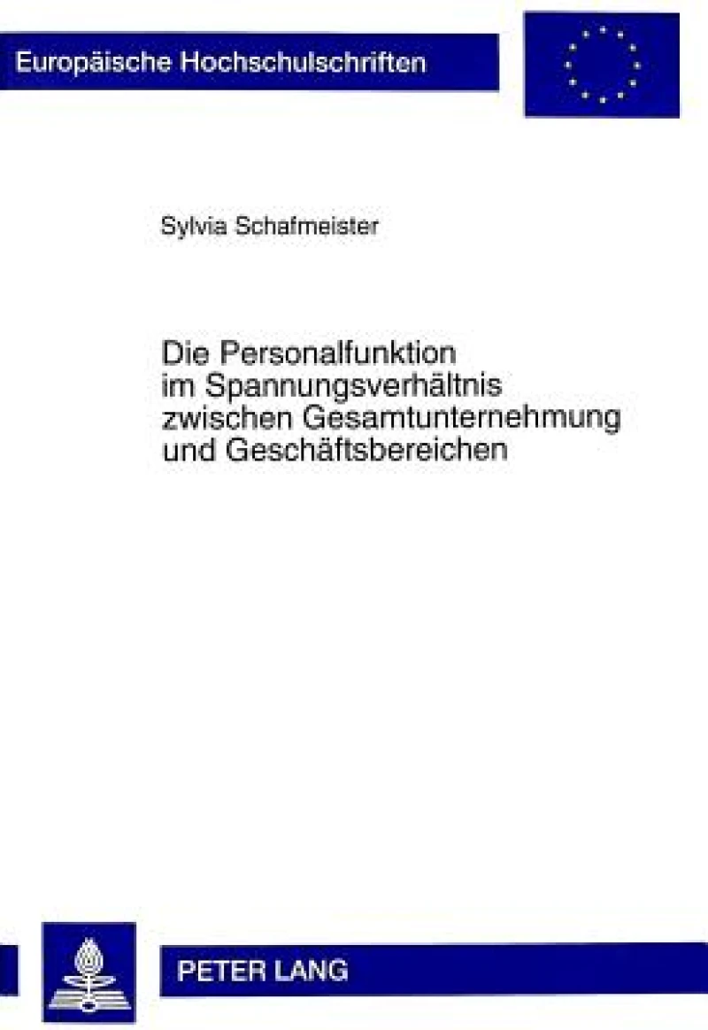 Die Personalfunktion Im Spannungsverhaeltnis Zwischen Gesamtunternehmung Und Geschaeftsbereichen