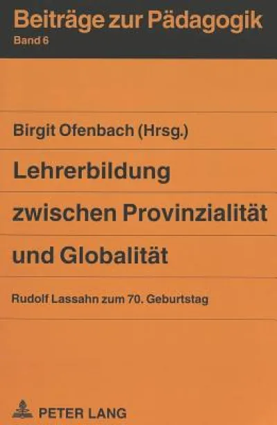 Lehrerbildung Zwischen Provinzialitaet Und Globalitaet