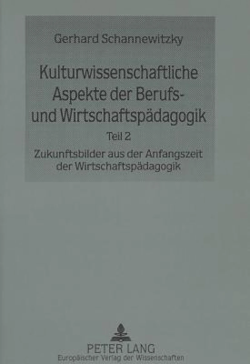 Kulturwissenschaftliche Aspekte der Berufs- und Wirtschaftspaedagogik
