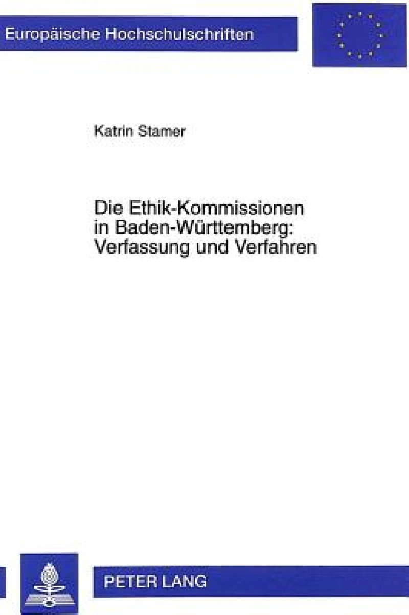 Die Ethik-Kommissionen in Baden-Wuerttemberg: Verfassung Und Verfahren