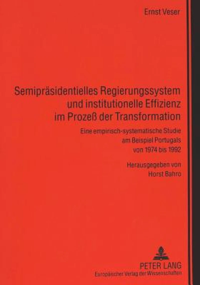 Semipraesidentielles Regierungssystem und institutionelle Effizienz im Proze der Transformation