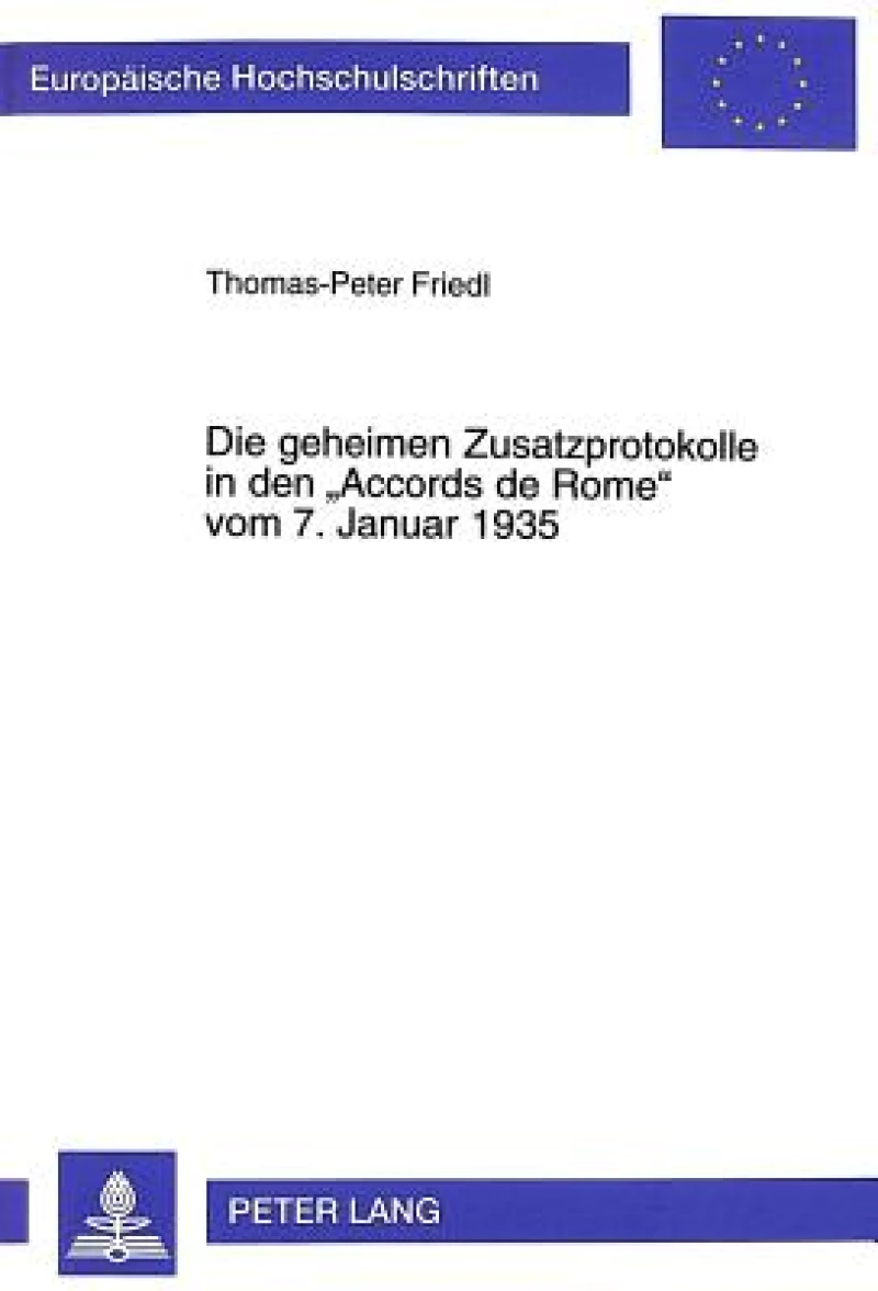 Die Geheimen Zusatzprotokolle in Den «Accords de Rome» Vom 7. Januar 1935