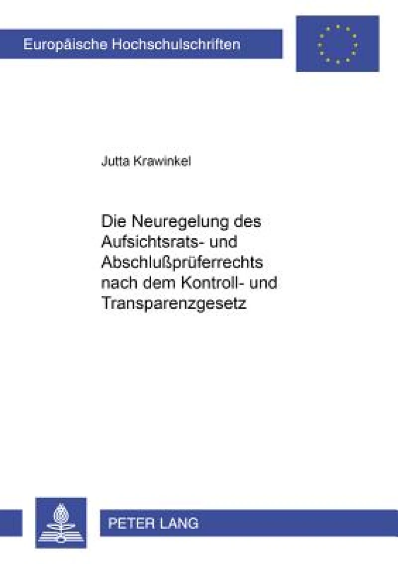 Die Neuregelung des Aufsichtsrats- und Abschluprueferrechts nach dem Kontroll- und Transparenzgesetz